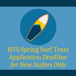 HVS Spring Surf Team Application Deadline for New Surfers Only